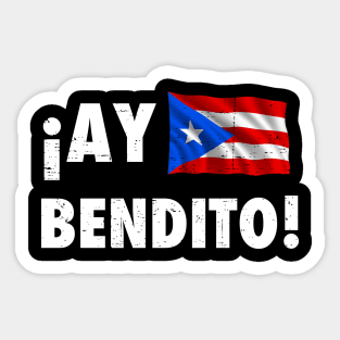 Ay Bendito - Puerto Rican Flag - white text grunge Sticker